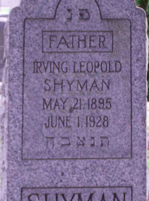 IRVING LEOPOLD SHYMAN Monument